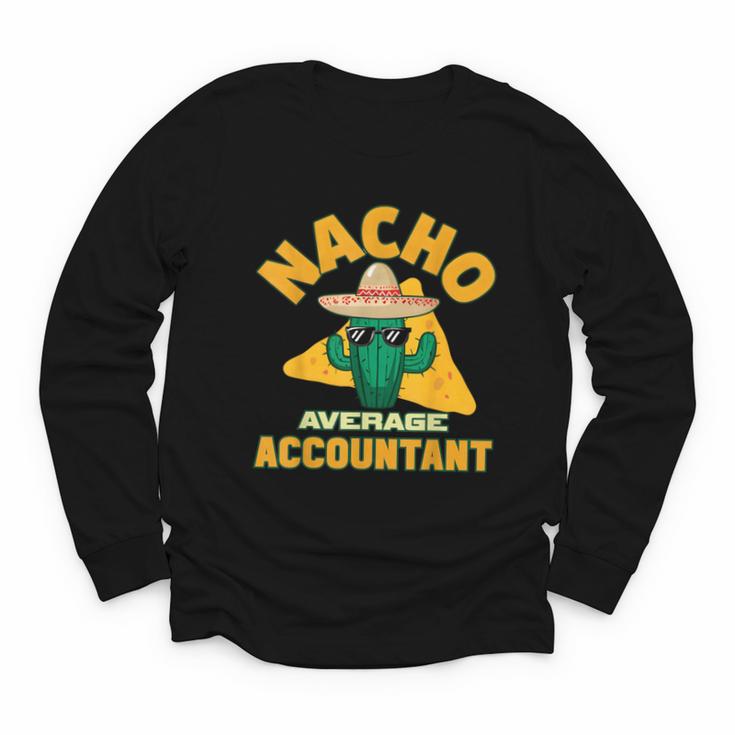Nacho Average Accountant Accounting Book Keeper Joke Youth Long Sleeve Tee