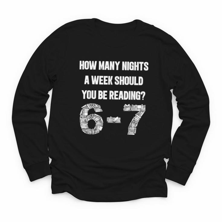 How Many Nights A Week Reading 6-7 67 Teacher Student Books Youth Long Sleeve Tee