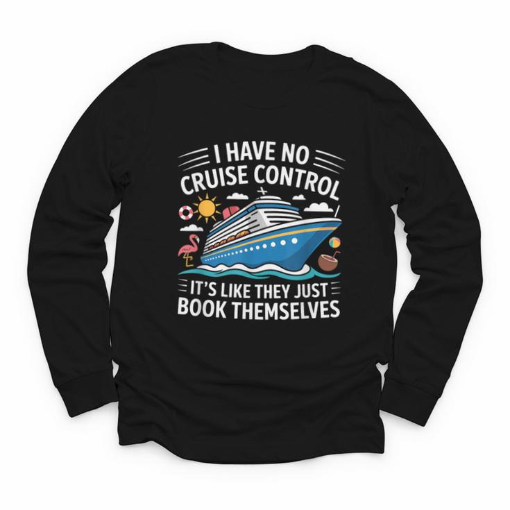I Have No Control On A Cruise They Book Themselves Youth Long Sleeve Tee