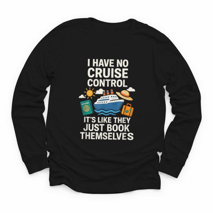 I Have No Cruise Control-It's Like They Book Themselves Youth Long Sleeve Tee