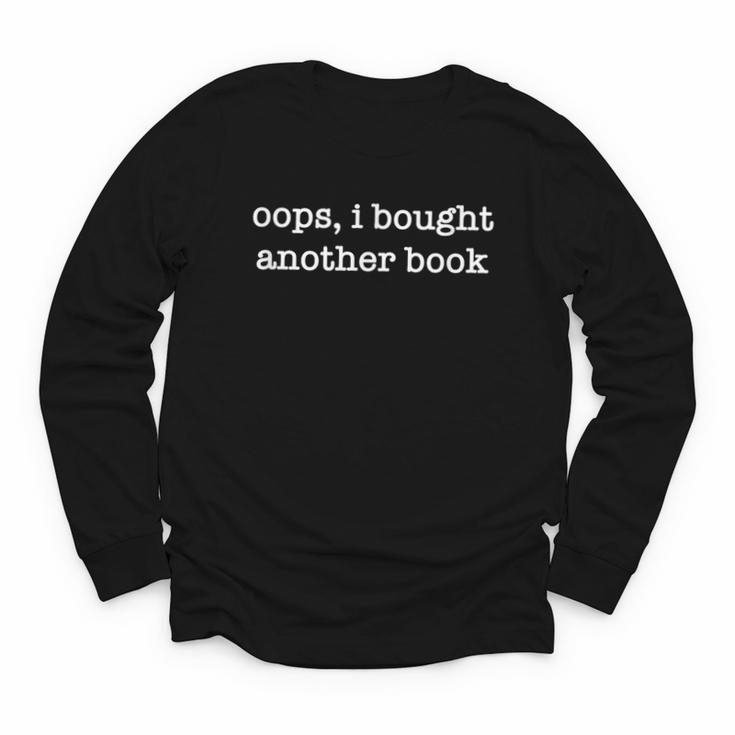 Oops I Bought Another Book Bibliophiles Bookworms Youth Long Sleeve Tee