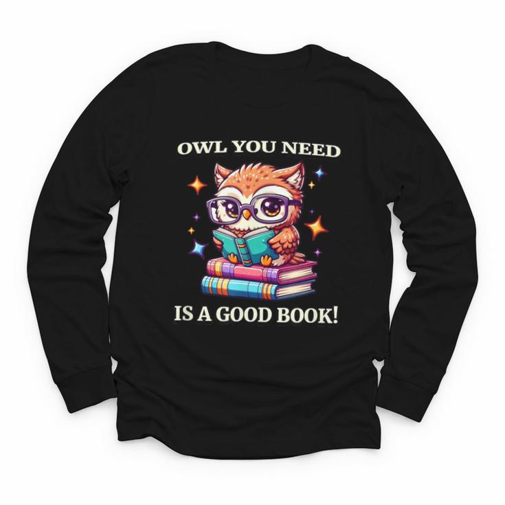Owl You Need Is A Good Book Cute Love To Read Back 2 School Youth Long Sleeve Tee