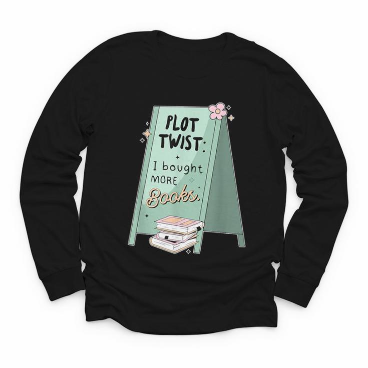 Plot Twist I Bought More Books Bookish Youth Long Sleeve Tee