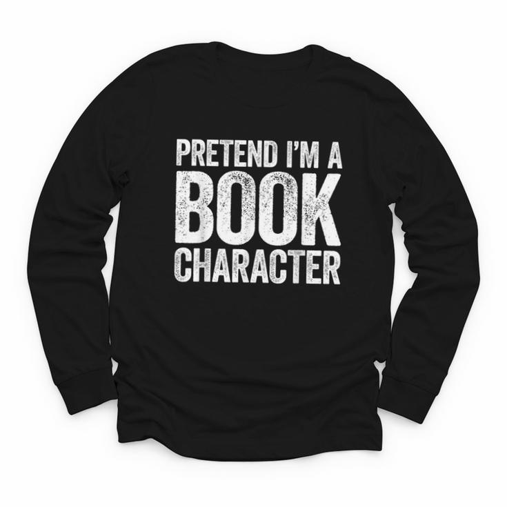 Pretend I'm A Book Character Shirt Adult Kids Costume Youth Long Sleeve Tee
