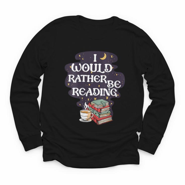I Would Rather Be Reading Bookworm Book Lover Librarian Kids Youth Long Sleeve Tee