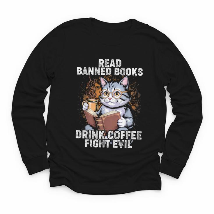 Read Banned Books Drink Coffee Fight Evil Cat Youth Long Sleeve Tee