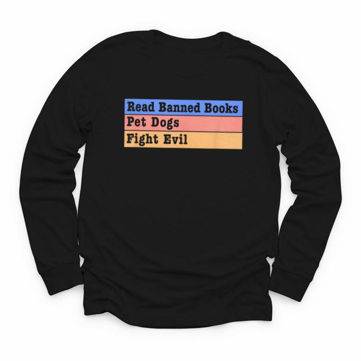 Read Banned Books Pet Dogs Fight Evil Youth Long Sleeve Tee