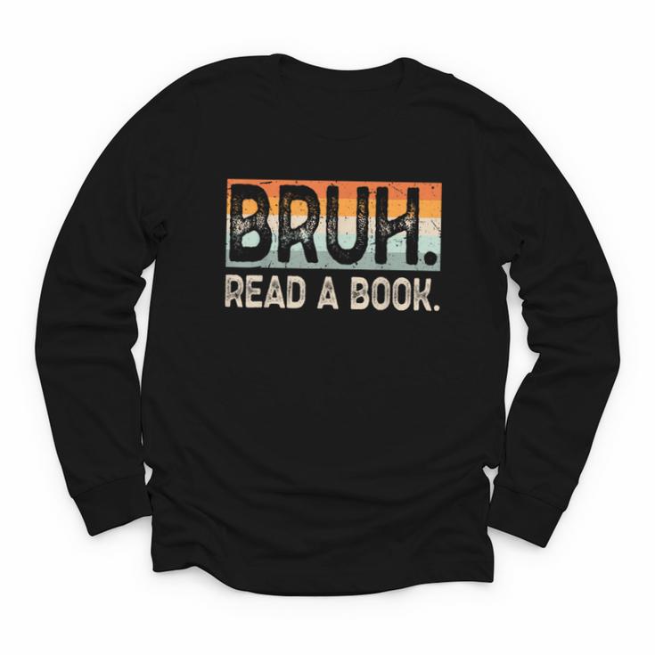 Read A Book Bruh Cool Ela English Teacher Reading Literature Youth Long Sleeve Tee