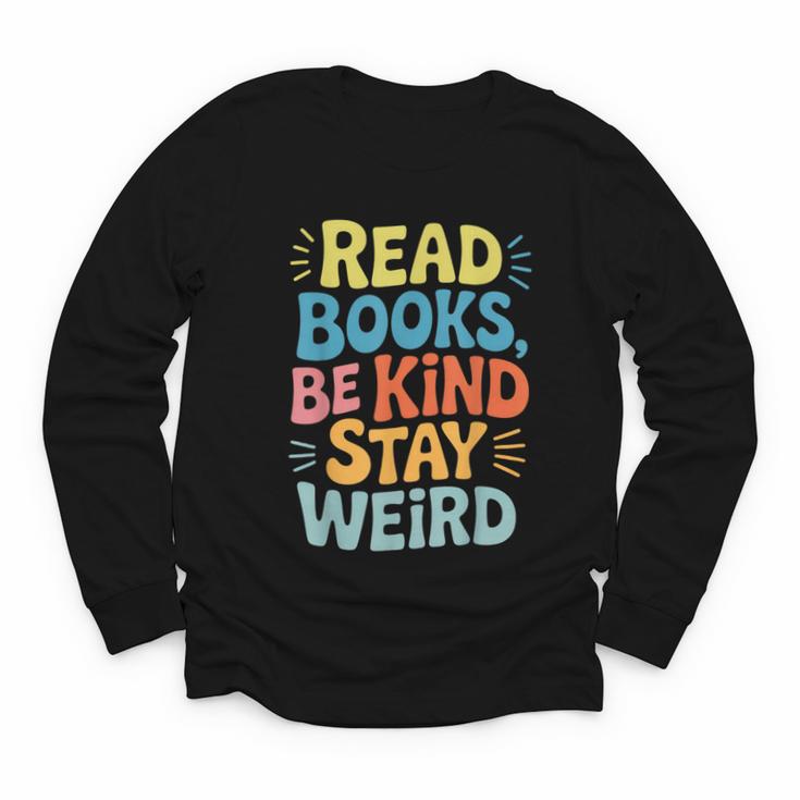 Read Books Be Kind Stay Weird The Perfect Life Formula Youth Long Sleeve Tee