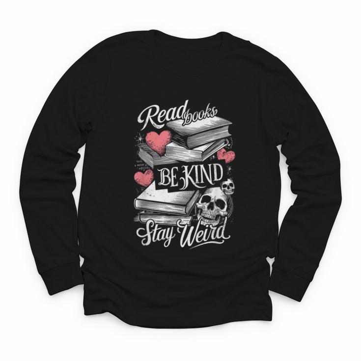 Read Books Be Kind Stay Weird Skeleton Heart Reading Alt Youth Long Sleeve Tee