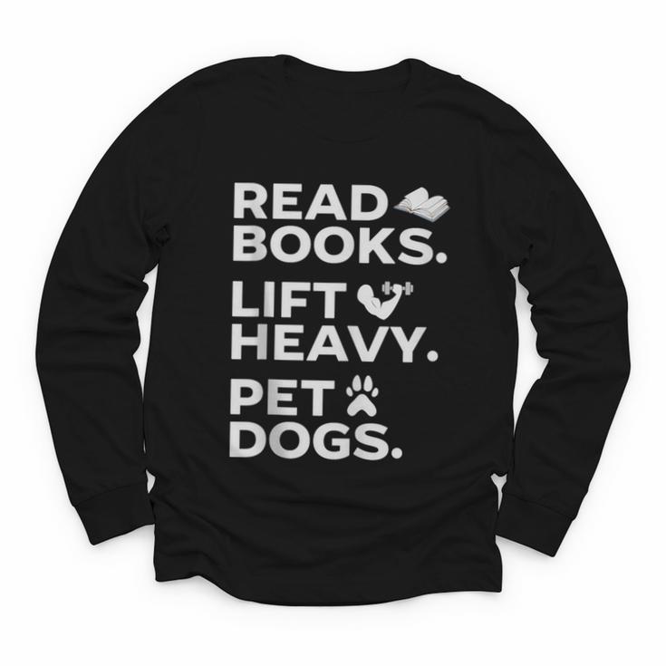 Read Books Lift Heavy Pet Dogs Youth Long Sleeve Tee