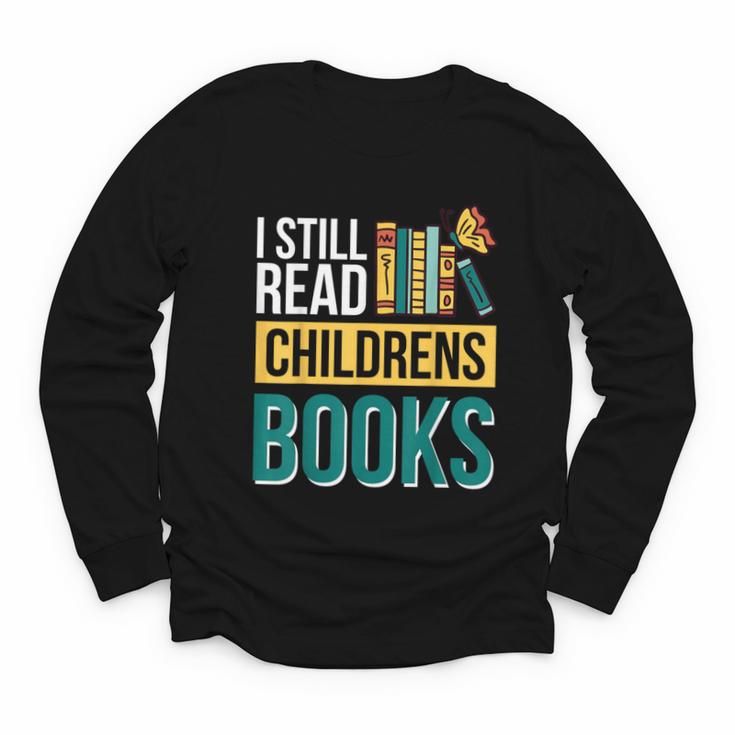 I Still Read Childrens Books Bibliophile Reader Youth Long Sleeve Tee