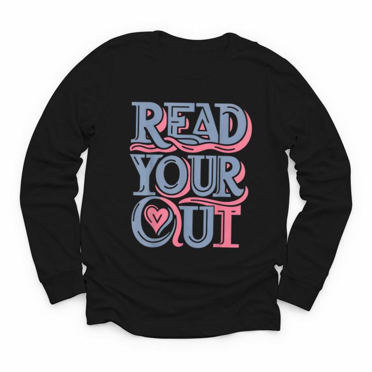 Read Your Heart Out Cute Teacher Reading Book Love Bookworm Youth Long Sleeve Tee
