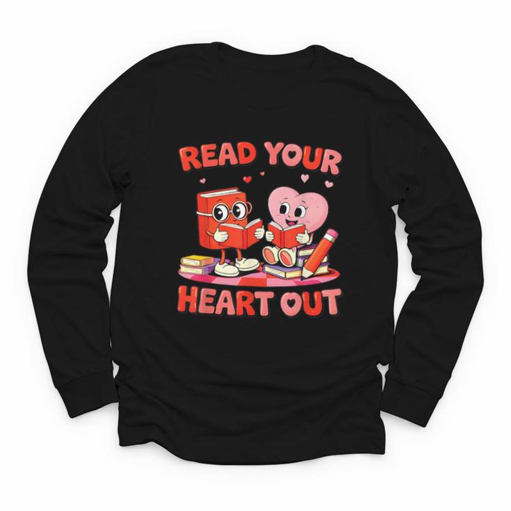 Read Your Heart Out Valentine Reading Book Girl Kid Teacher Youth Long Sleeve Tee