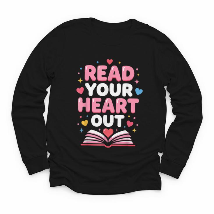 Read Your Heart Out Valentine Reading Book For Kid Teacher Youth Long Sleeve Tee