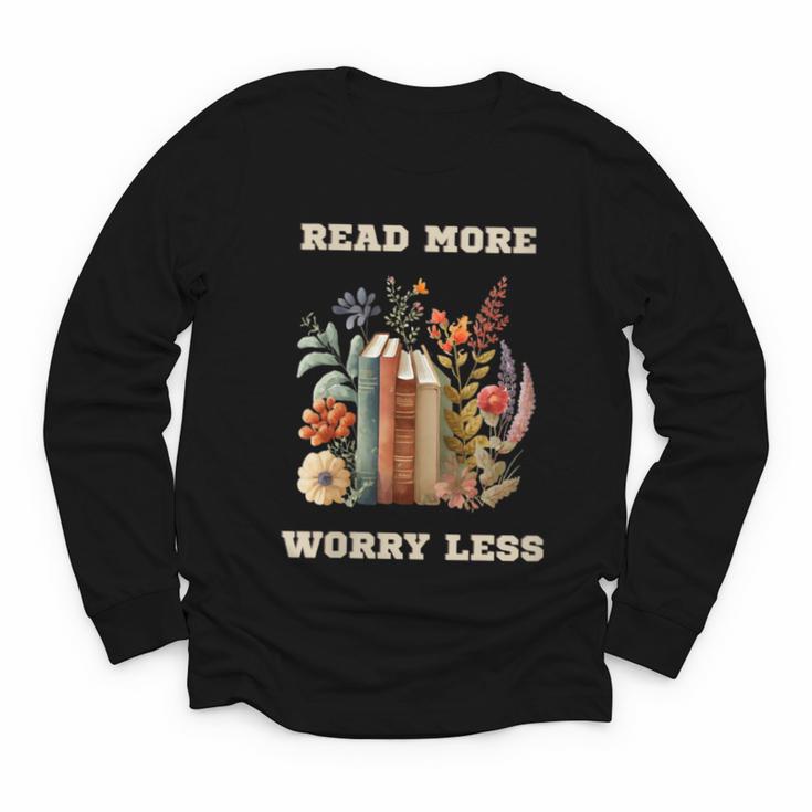 Read More Worry Less Book Lovers Motivational Quote Bookish Youth Long Sleeve Tee