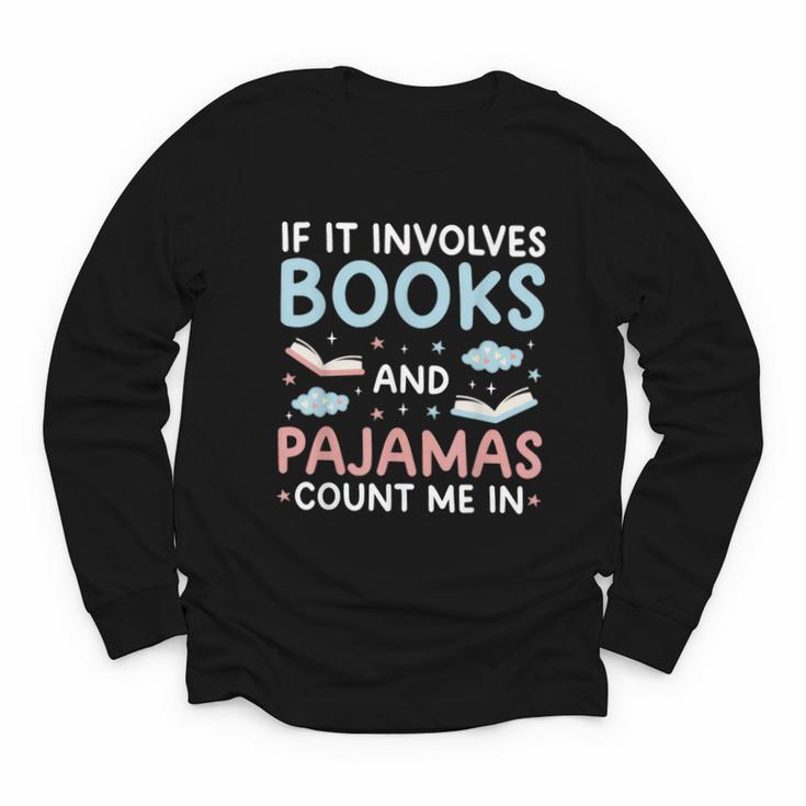 Reading Bedtime If It Involves Books And Pajamas Count Me In Youth Long Sleeve Tee