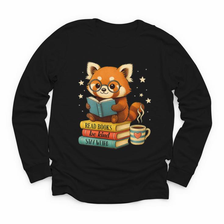 Reading Book Lover Red Panda Read Books Be Kind Stays Weird Youth Long Sleeve Tee
