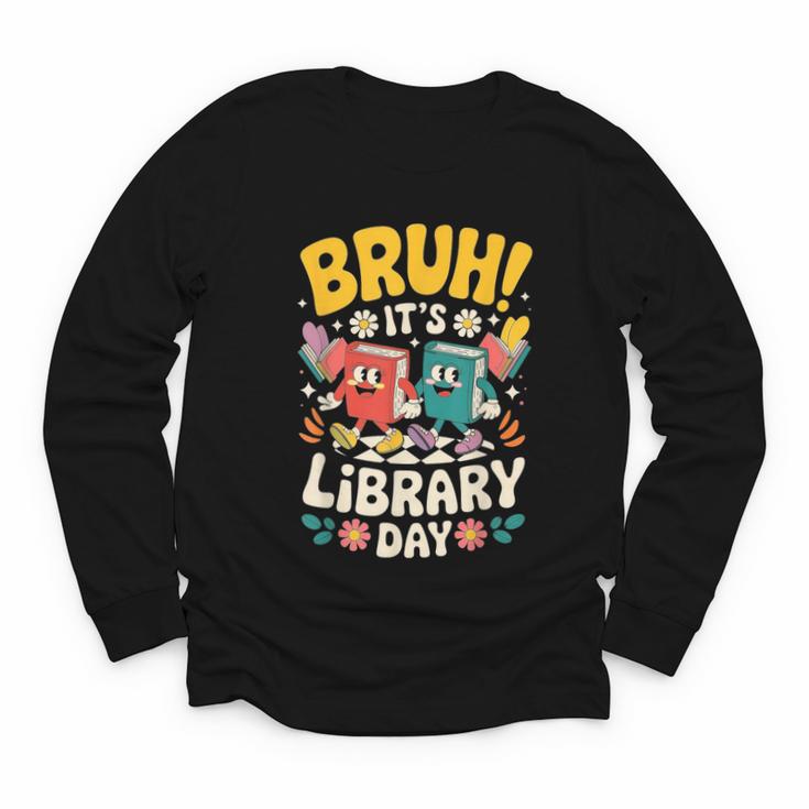 Reading Book Lover School Librarian Bruh It's Library Day Youth Long Sleeve Tee