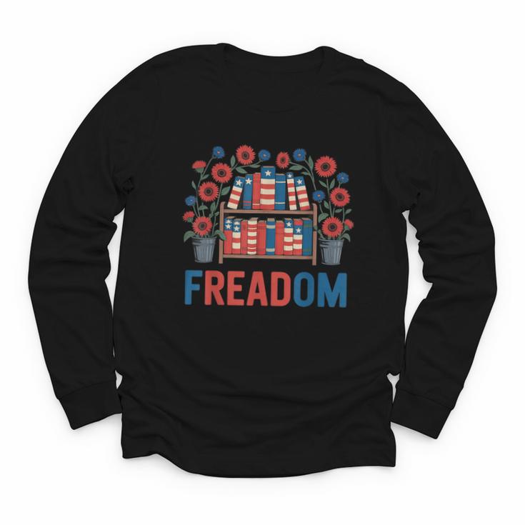 Reading Freadom Freedom Book Lover 4th Of July Men Women Youth Long Sleeve Tee