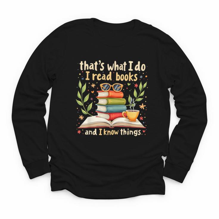 Reading That's What I Do I Read Books And I Know Things Youth Long Sleeve Tee