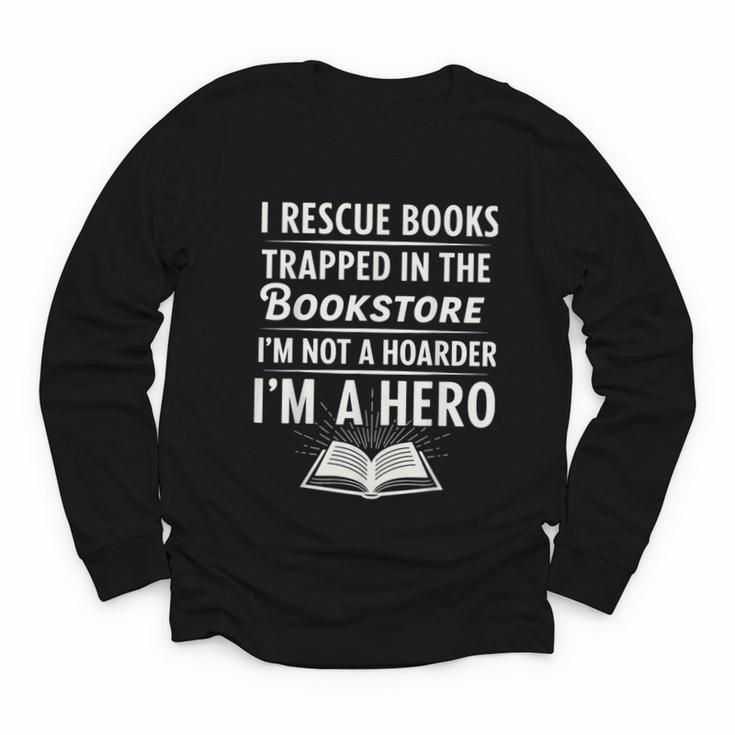 I Rescue Books Trapped In The Bookstore I’m Not A Hoarder Youth Long Sleeve Tee