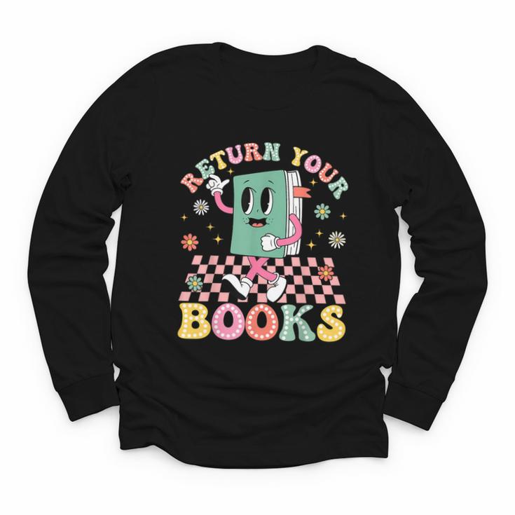 Return Your Books End School Year School Librarian Teacher Youth Long Sleeve Tee