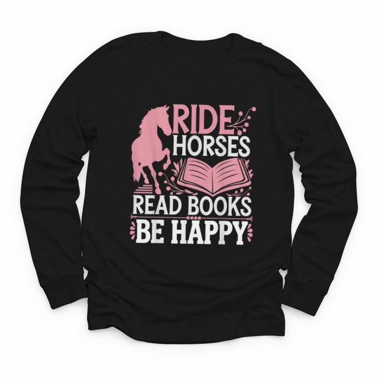 Ride Horses Read Books Be Happy Youth Long Sleeve Tee