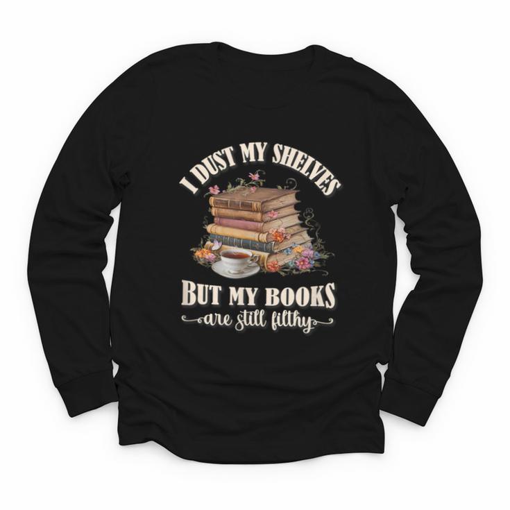 Romantasy I Dust My Shelves But My Books Are Still Filthy Youth Long Sleeve Tee