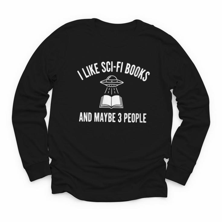 I Like Sci-Fi Books And Maybe 3 People Youth Long Sleeve Tee