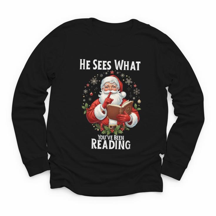 He Sees What You'Ve Been Reading Santa Book Lover For Women Youth Long Sleeve Tee