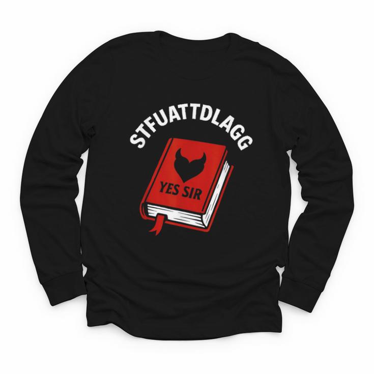 Sexy STFUATTDLAGG Yes Sir Reading Spicy Good Book Love Heart Youth Long Sleeve Tee