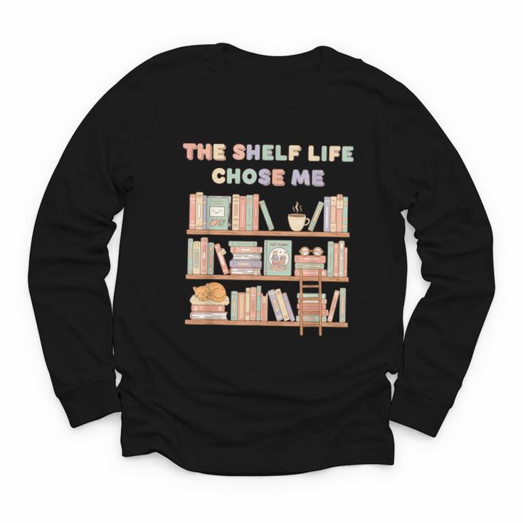 The Shelf Life Chose Me Bookstore Reading Lover Graphic Youth Long Sleeve Tee
