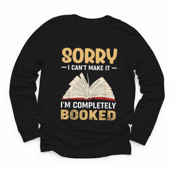 Sorry I Can't Make It I'm Completely Booked Book Reading Youth Long Sleeve Tee