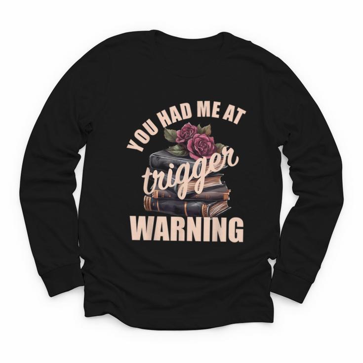 Spicy Books Merch Dark Romance You Had Me At Trigger Warning Youth Long Sleeve Tee