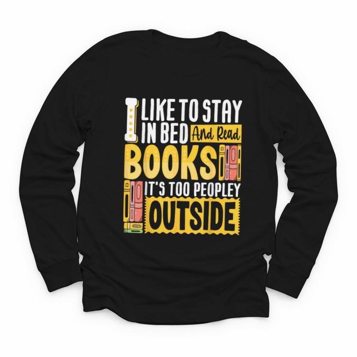 I Like To Stay In Bed And Read Books It's Too Peopley Outsid Youth Long Sleeve Tee