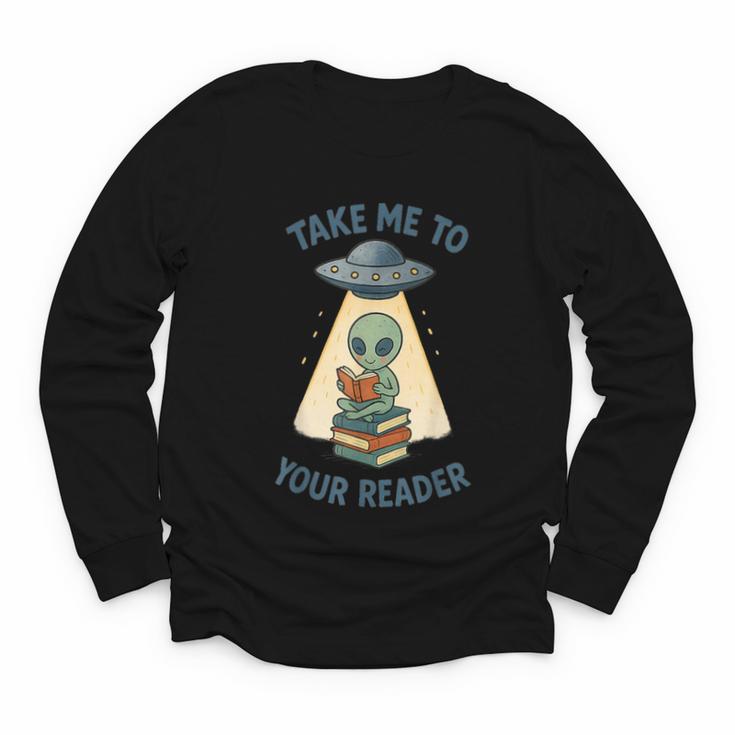 Teacher Alien Books UFO Reading Take Me To Your Reader Youth Long Sleeve Tee