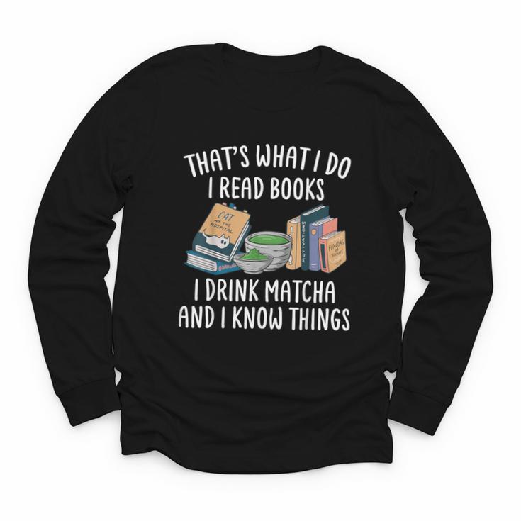 That's What I Do I Read Books I Drink Matcha I Know Things Youth Long Sleeve Tee
