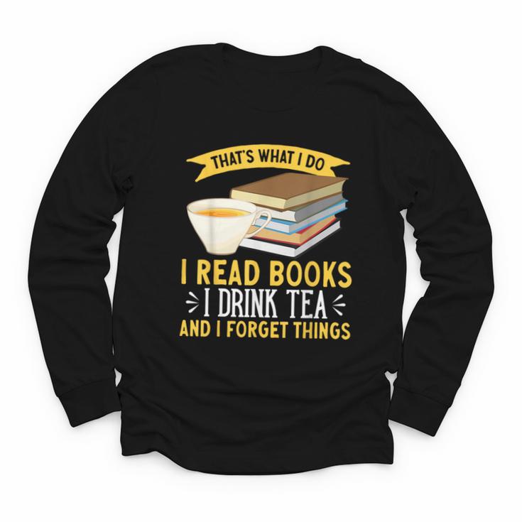 That’s What I Do Read Books I Drink Tea And I Forget Things Youth Long Sleeve Tee