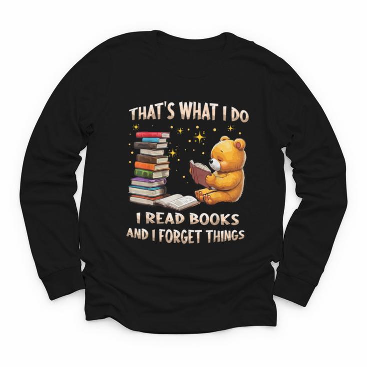 That's What I Do I Read Books And Forget Things Love Books Youth Long Sleeve Tee