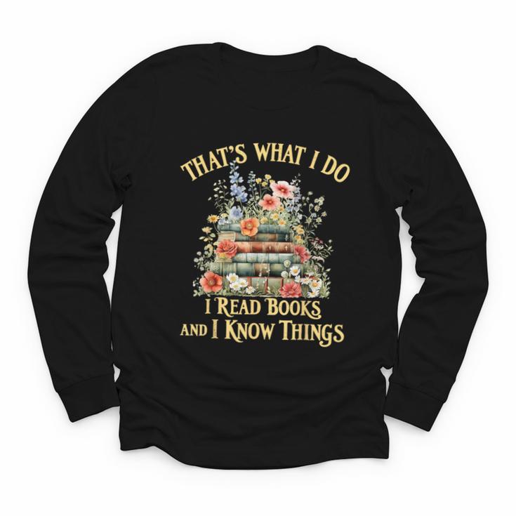 That's What I Do I Read Books And I Know Things Book Floral Youth Long Sleeve Tee