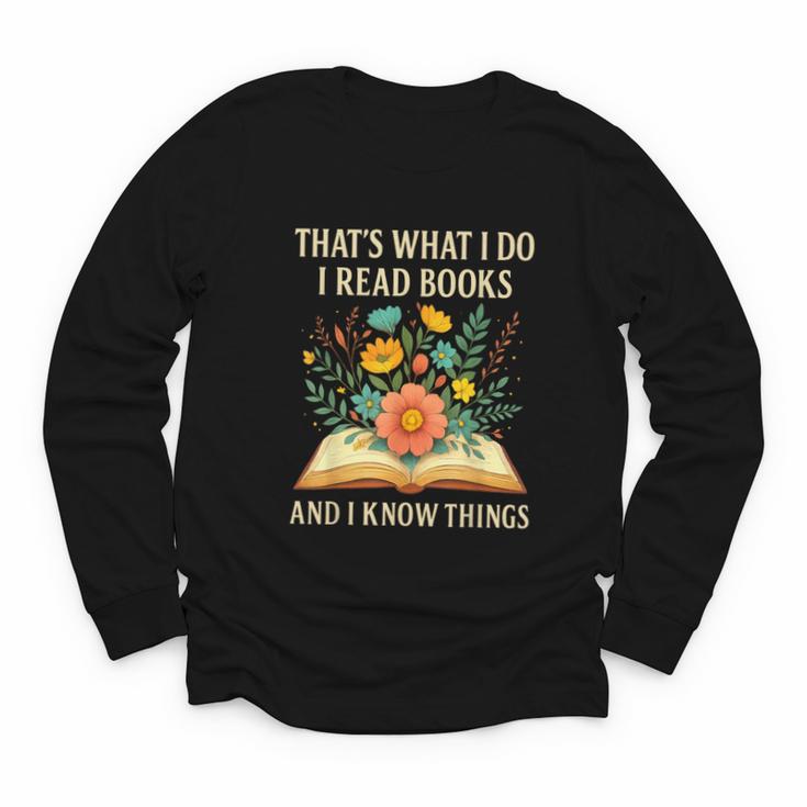 Thats What I Do I Read Books And I Know Things Reading Youth Long Sleeve Tee