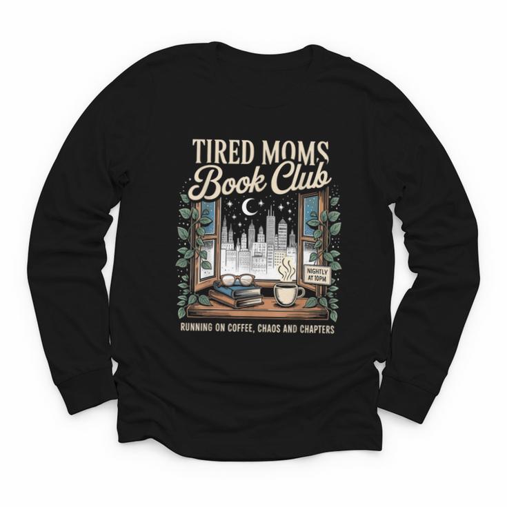 Tired Moms Book Club Coffee Chaos Chapters Book Lover Youth Long Sleeve Tee