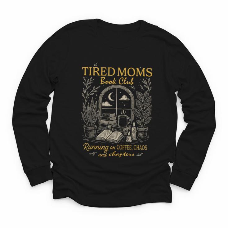 Tired Moms Book Club Running On Coffee Chaos And Chapters Youth Long Sleeve Tee