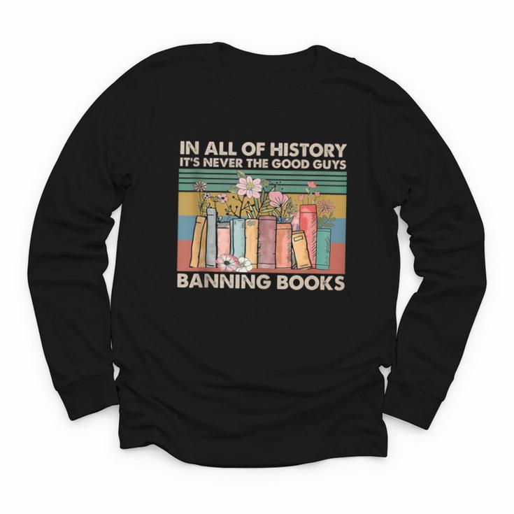 In All Of History It's Never The Good Guys Banning Books Youth Long Sleeve Tee