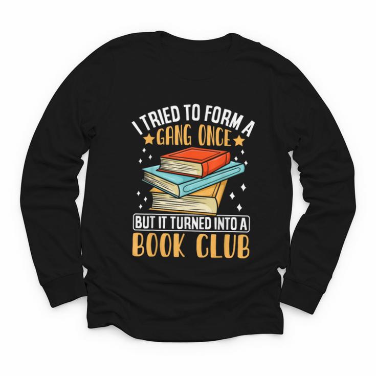 I Tried To Form A Gang Once But It Turned Into A Book Club Youth Long Sleeve Tee
