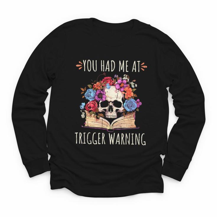 You Had Me At Trigger Warning Smut Books Dark Romance Skull Youth Long Sleeve Tee You Had Me At Trigger Warning Smut Books Dark Romance Skull Youth Long Sleeve Tee