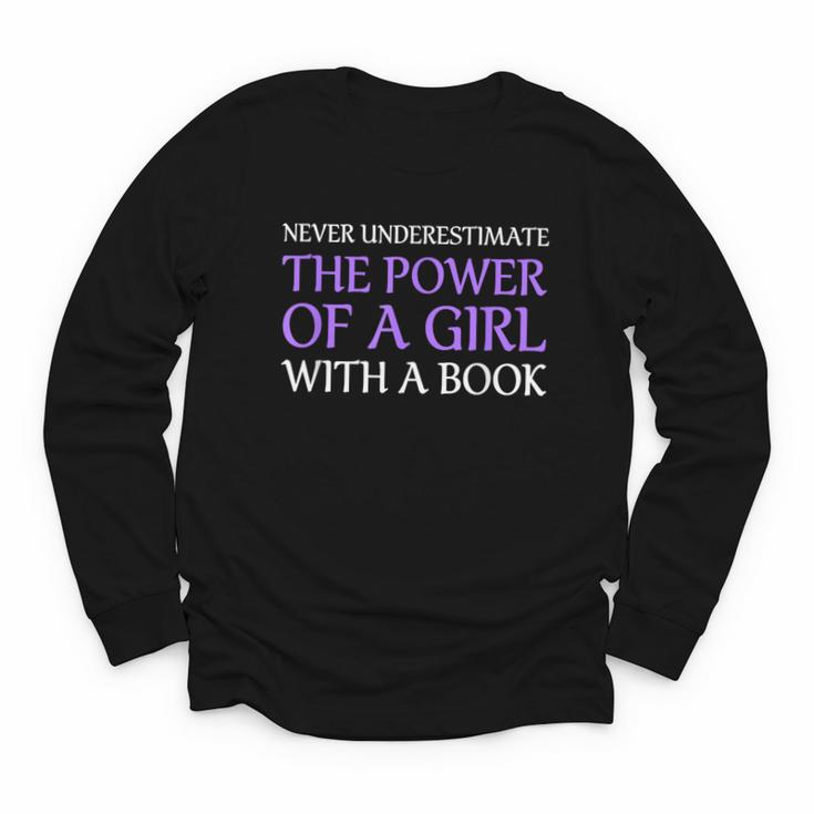 Never Underestimate Girl With A Book Women Inspiration Quote Youth Long Sleeve Tee
