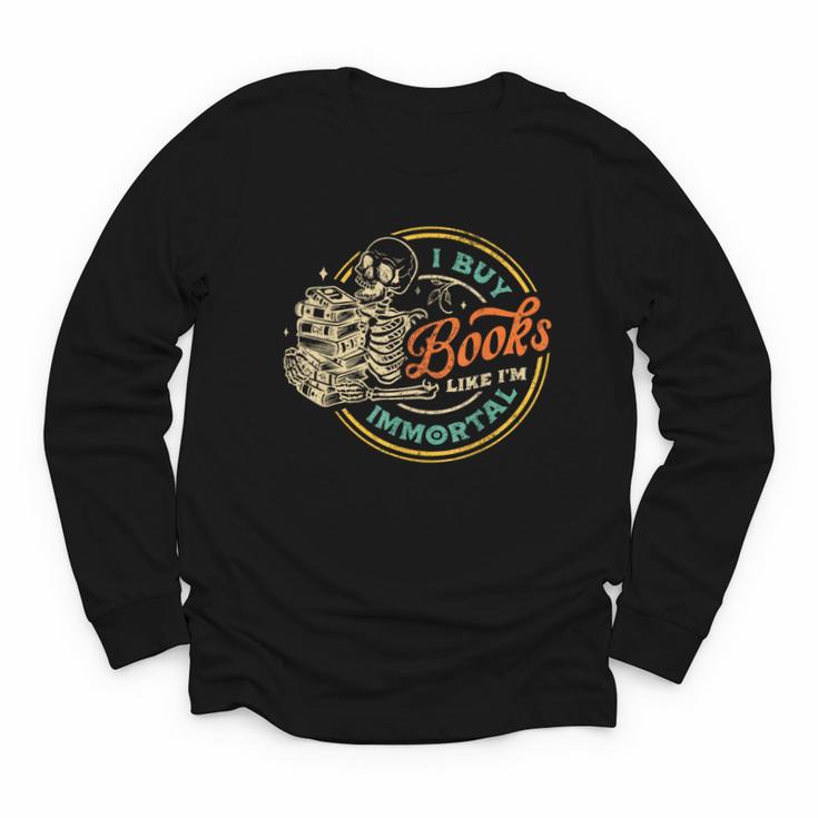 Vintage I Buy Books Like I'm Immortal Skeleton Reading Book Youth Long Sleeve Tee