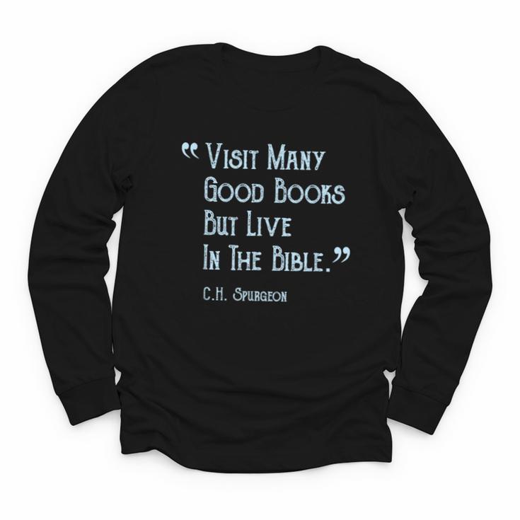 Visit Many Good Books But Live In The Bible Spurgeon Quote Youth Long Sleeve Tee